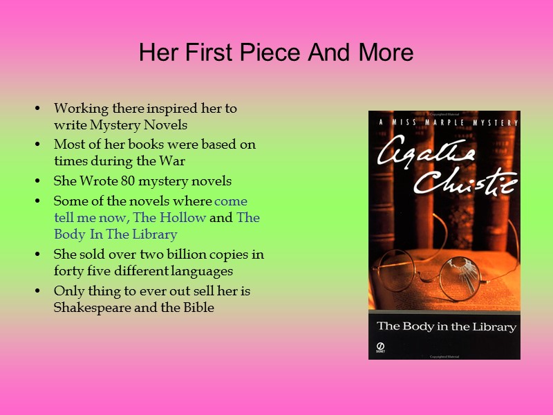 Her First Piece And More Working there inspired her to write Mystery Novels 